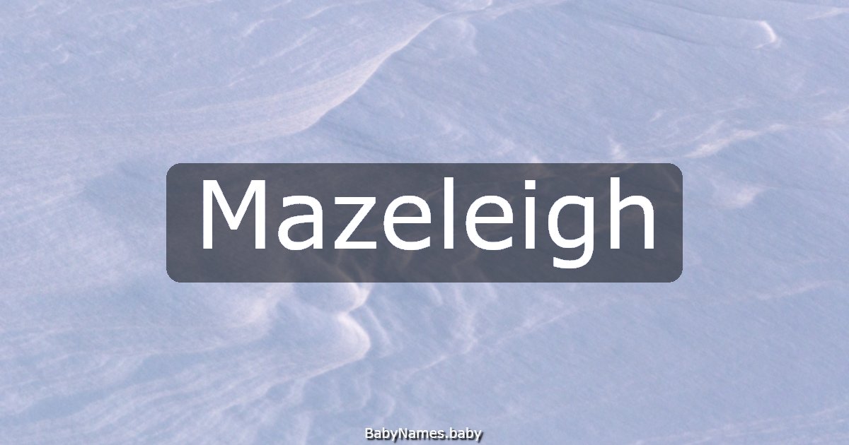 Mazeleigh