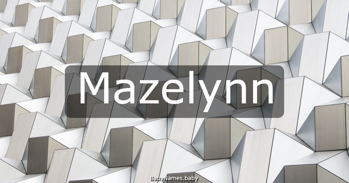 Mazelynn