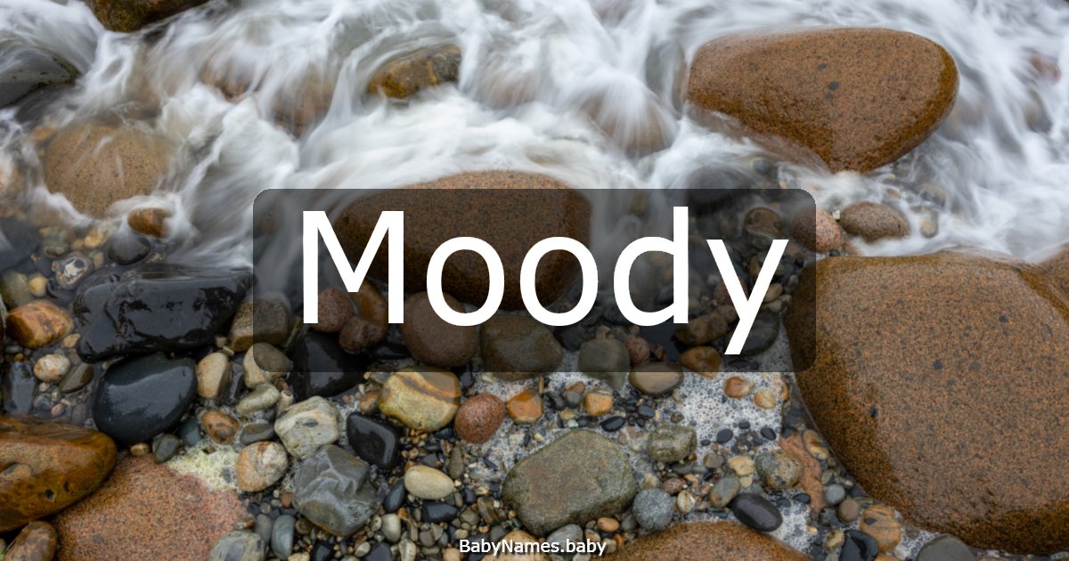 Moody