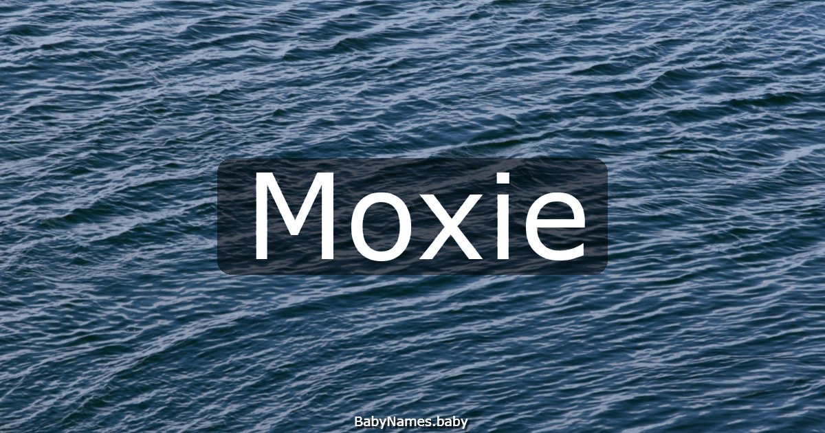 Moxie