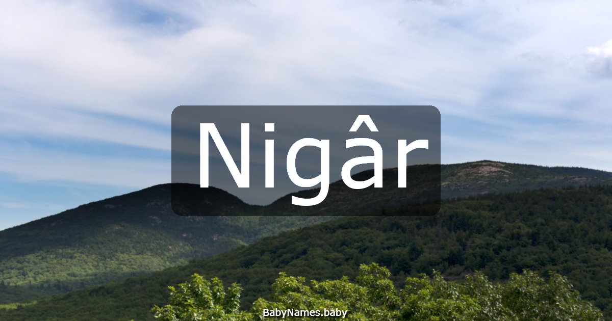Nigâr