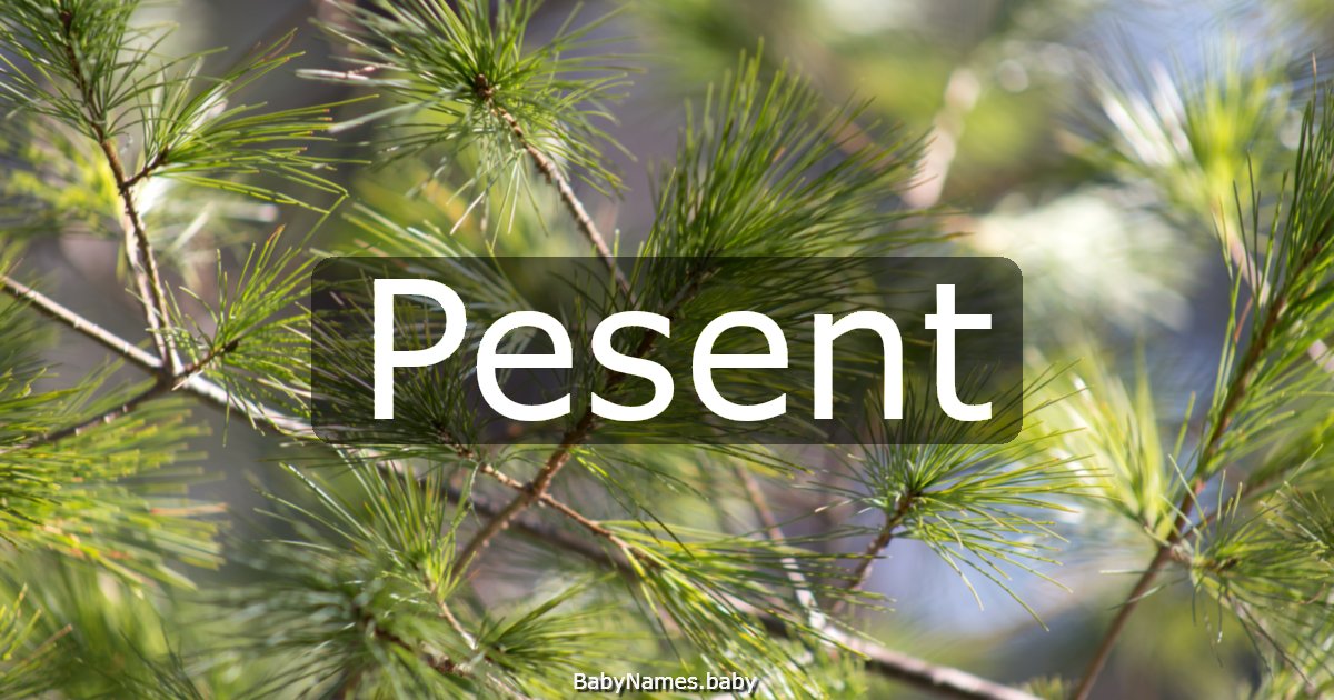 Pesent