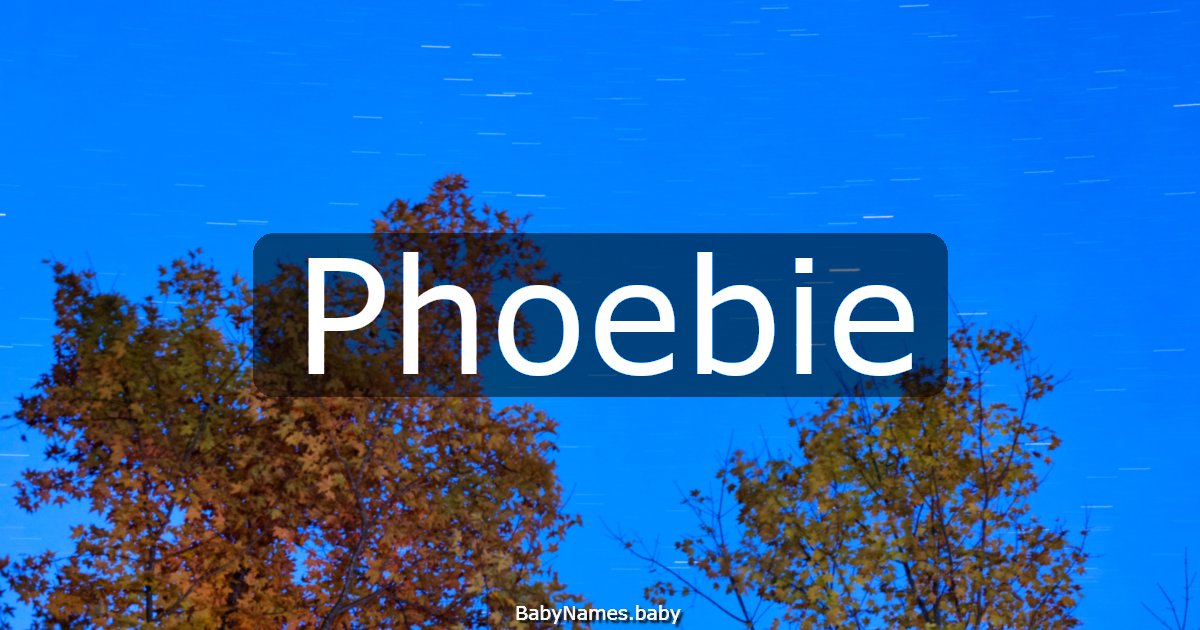 Phoebie