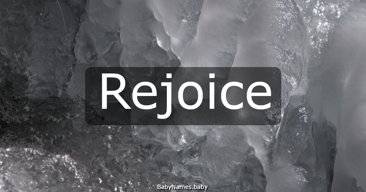 Rejoice