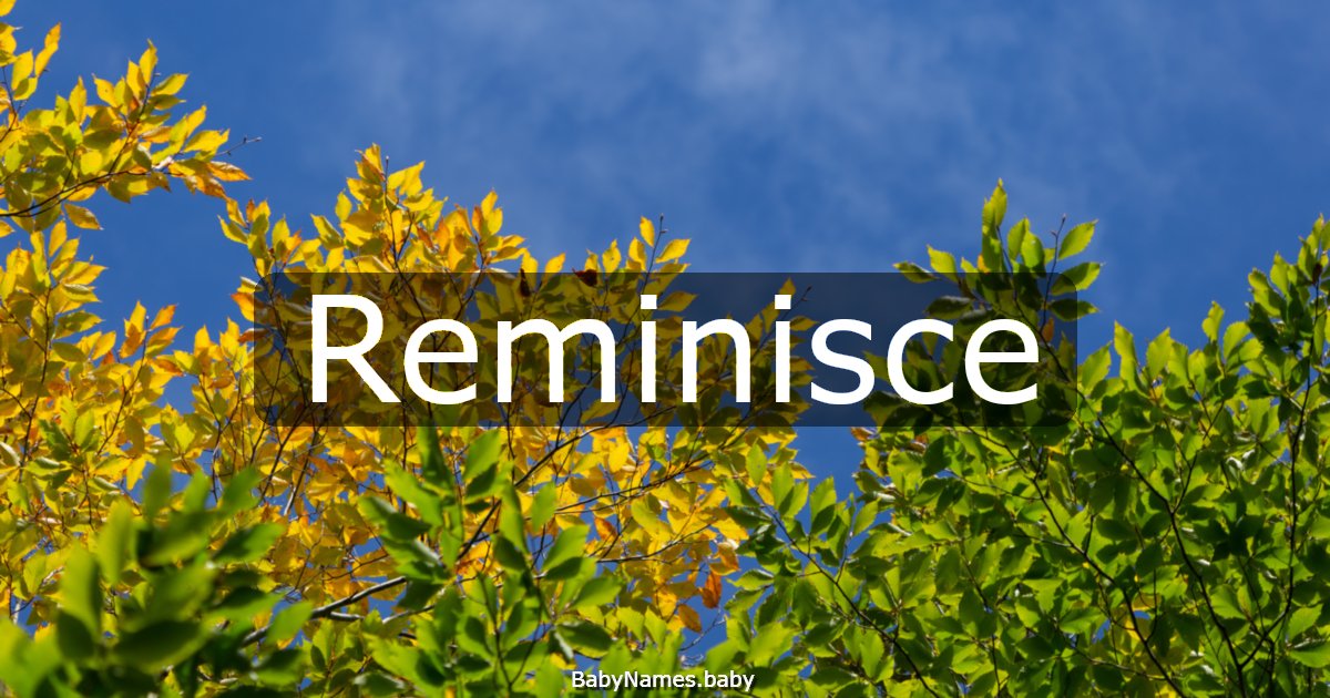 Reminisce