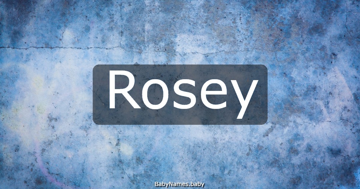 Rosey