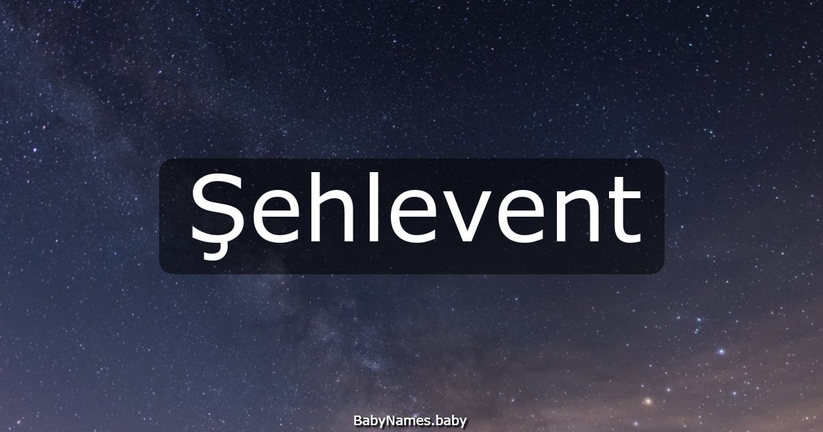 Şehlevent