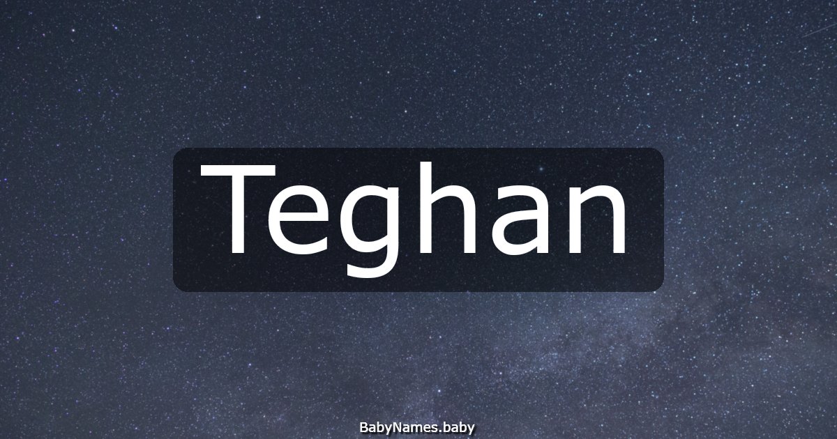 Teghan