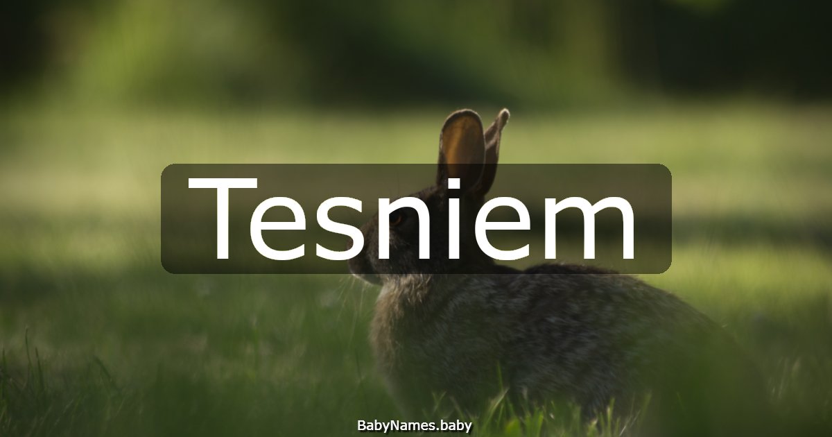Tesniem