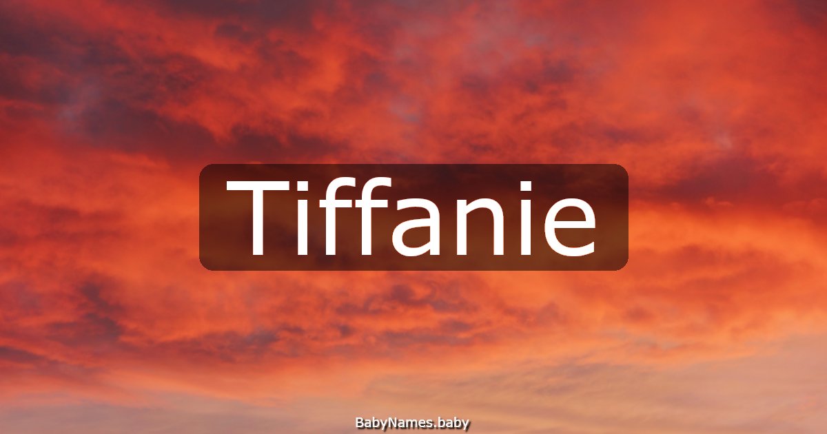 Tiffanie