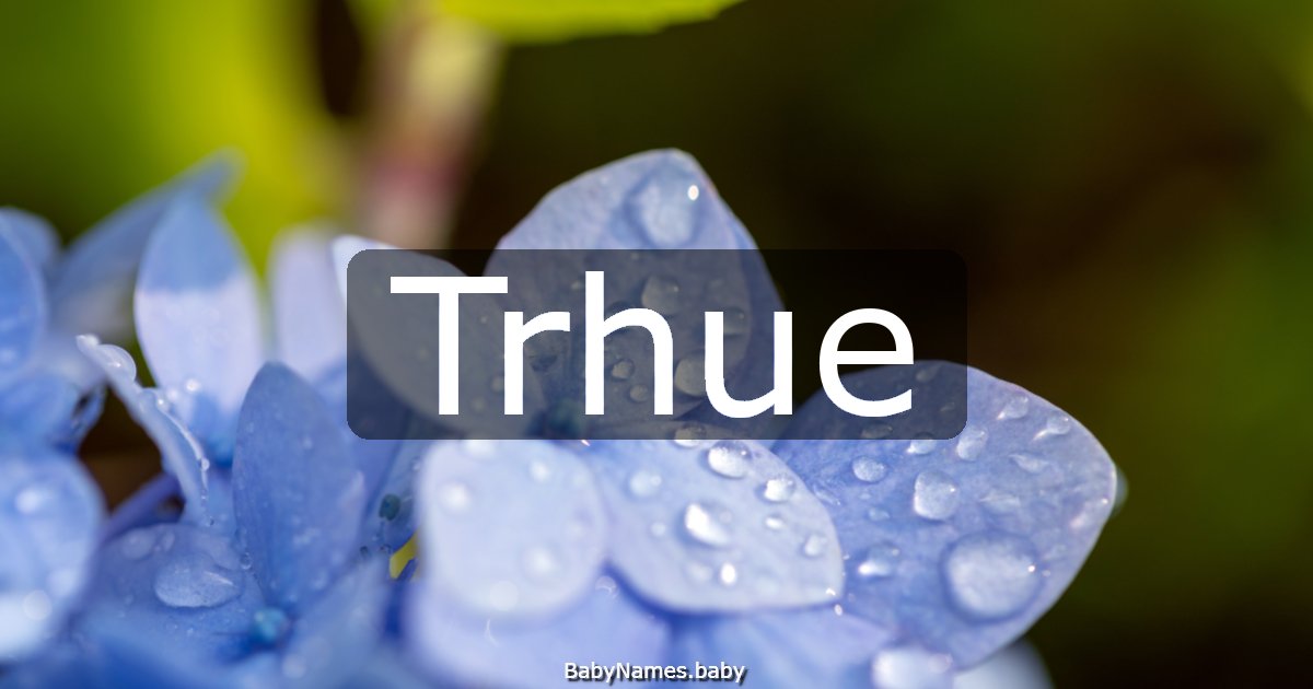 Trhue