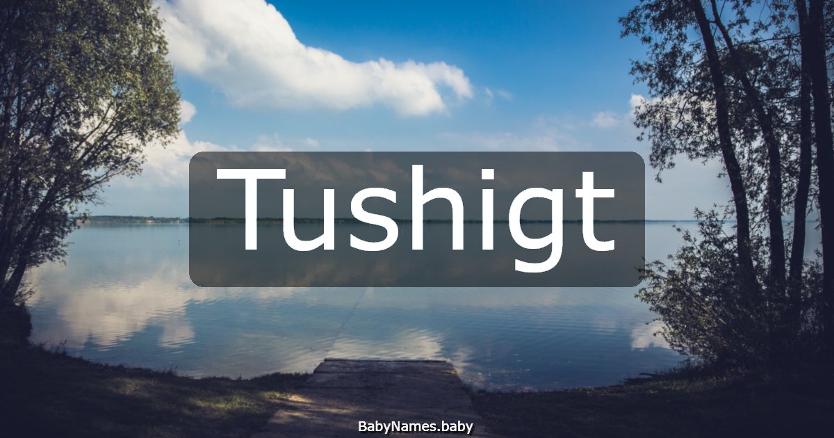 Tushigt