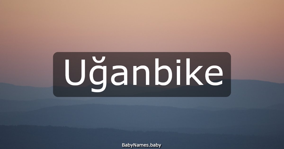Uğanbike