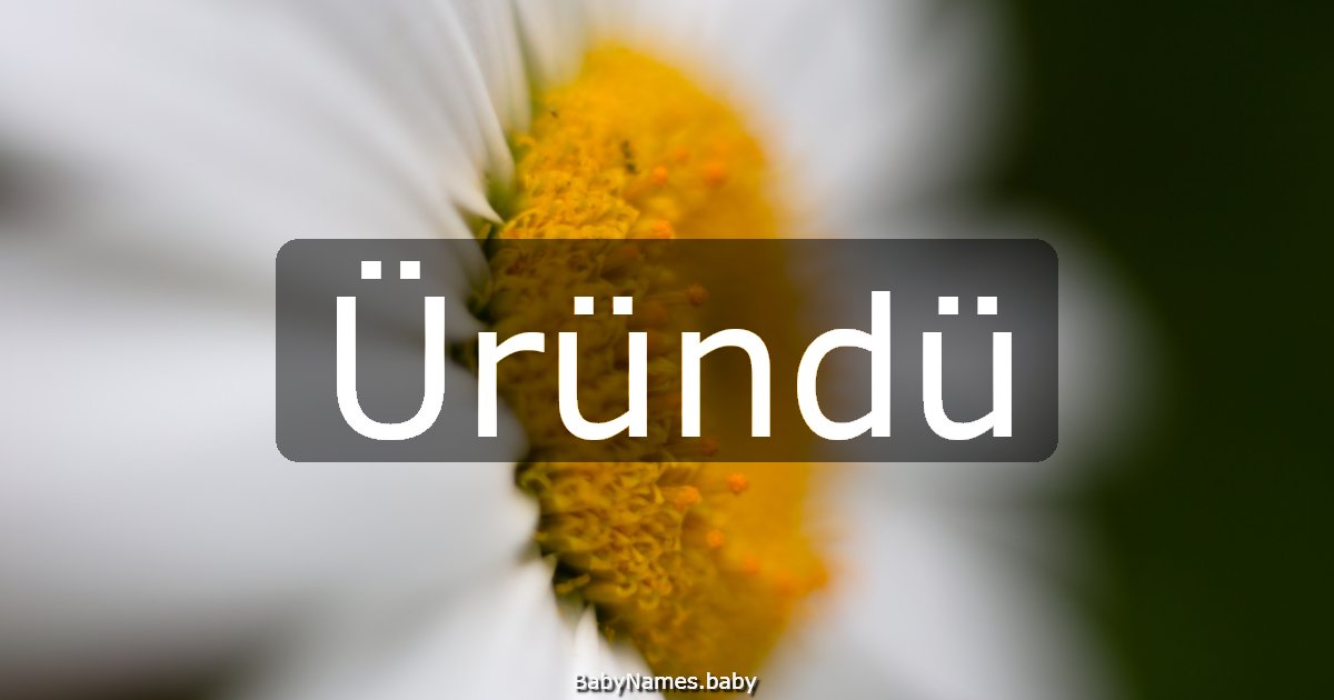Üründü