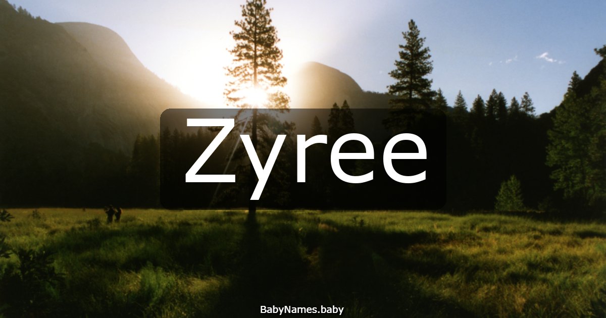 Zyree